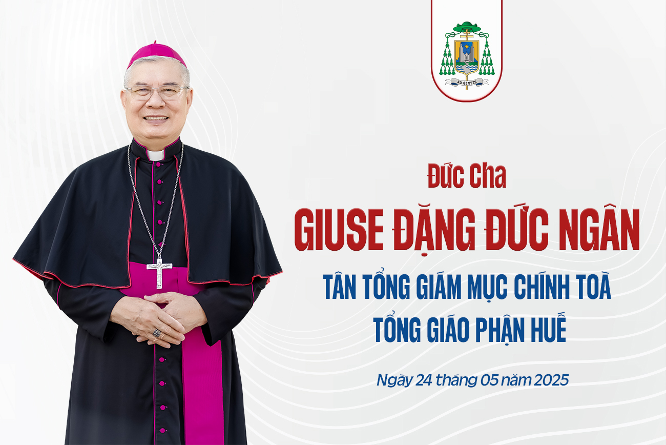 Đức Cha Giuse Đặng Đức Ngân: Tân Tổng Giám mục Chính toà Tổng Giáo phận Huế